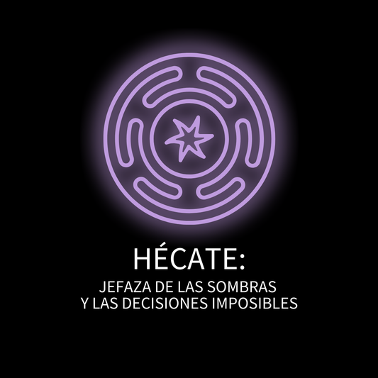 HÉCATE: JEFAZA DE LAS SOMBRAS Y LAS DECISIONES IMPOSIBLES