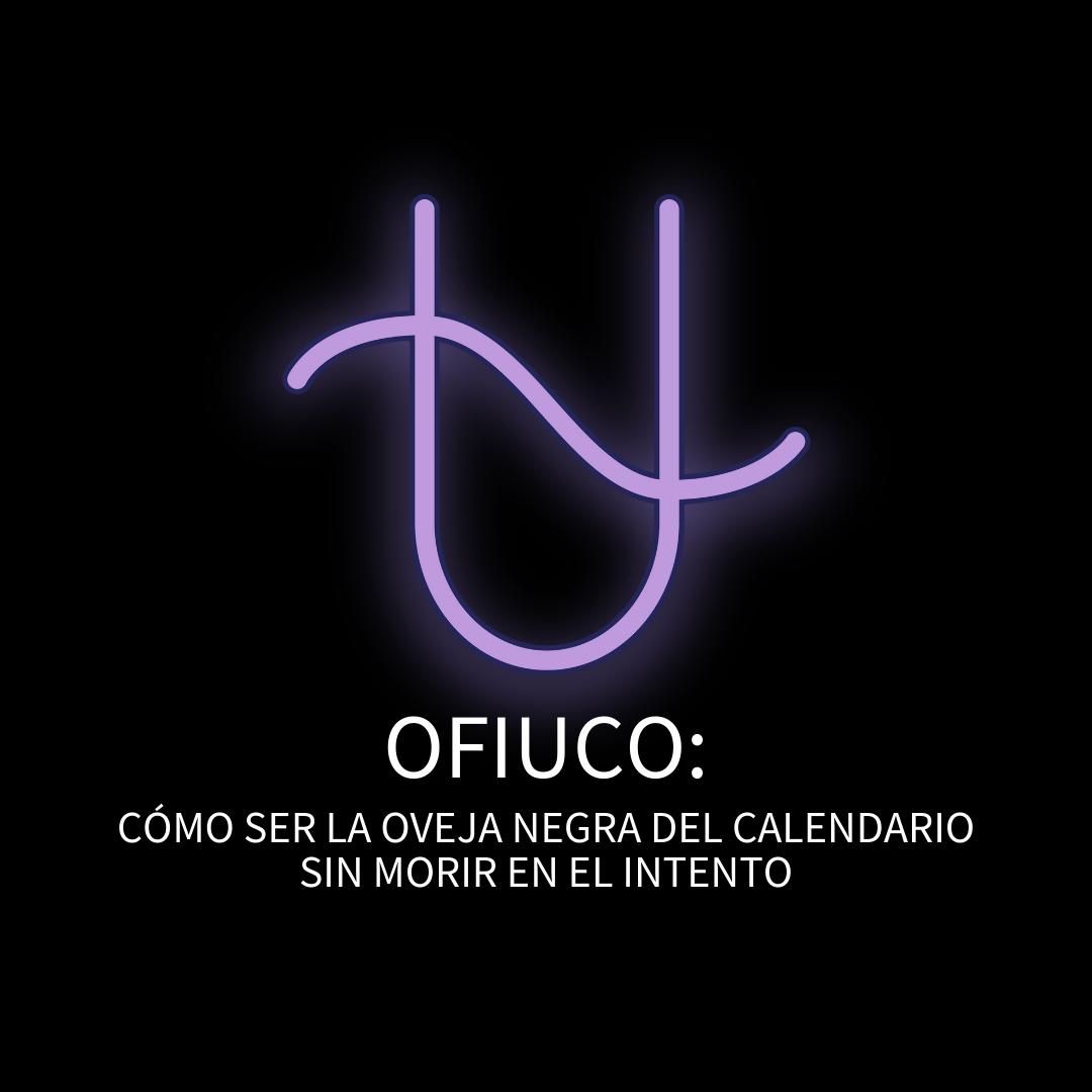 OFIUCO: CÓMO SER LA OVEJA NEGRA DEL CALENDARIO SIN MORIR EN EL INTENTO